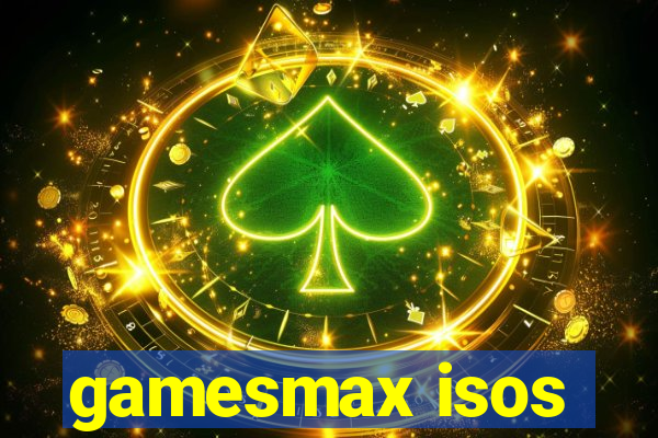 gamesmax isos